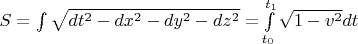 $S=\int \sqrt{dt^2 - dx^2-dy^2-dz^2}=\int\limits_{t_0}^{t_1}\sqrt{1-v^2} dt $