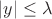 $|y|\le\lambda$