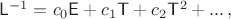 $\mathsf L^{-1}=c_0\mathsf E+c_1\mathsf T+c_2\mathsf T^2+...\,,$