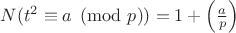 $N(t^2\equiv a\pmod p)=1+\left(\frac{a}{p}\right)$ $N(t^2\equiv a\pmod p)=1+\left(\frac{a}{p}\right)$