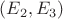 $(E_2, E_3)$