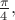 $\frac\pi 4,$