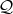 $\mathcal Q$