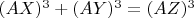 $(AX)^3+(AY)^3=(AZ)^3$