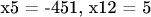 x5 = -451, x12 = 5