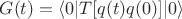 $G(t) = \langle 0| T [q(t)q(0)] |0\rangle$
