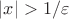 $|x|>1/{\varepsilon}$