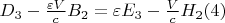 $ D_3-\frac{\varepsilon V}{c}B_2=\varepsilon E_3-\frac{V}{c}H_2\eqno(4) $