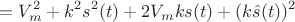 $$=V_m^2+k^2s^2(t)+2V_mks(t)+(k\hat{s}(t))^2$$