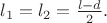 $l_1=l_2=\frac{l-d}{2}.$