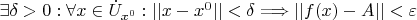 $\exists \delta >0 : \forall x \in \dot{U}_{x^0}: ||x-x^{0}||<\delta \Longrightarrow ||f(x)-A||<\varepsilon$