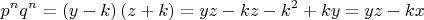 \[
p^n q^n  = \left( {y - k} \right)\left( {z + k} \right) = yz - kz - k^2  + ky = yz - kx
\]