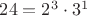 $24=2^3\cdot3^1$