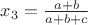 $x_3=\frac{a+b}{a+b+c}$