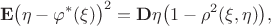 $$\mathbf{E}\big( \eta - \varphi^*(\xi)\big)^2 = \mathbf{D}\eta \big(1 - \rho^2(\xi,\eta)\big),$$