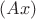 $(Ax)$