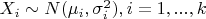 $X_i \sim N(\mu_i, \sigma_i^2), i = 1, ..., k$