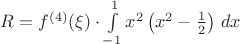 $R=f^{(4)}(\xi)\cdot\int\limits_{-1}^1x^2\left(x^2-\frac12\right)\,dx$