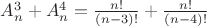 $A^3_n + A^4_n = \frac{n!}{(n-3)!} + \frac{n!}{(n-4)!}$