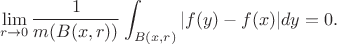 $$
\lim_{r \to 0} \frac{1}{m(B(x,r))}\int_{B(x,r)} |f(y)-f(x)| dy = 0.
$$