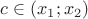 $c\in(x_1;x_2)$