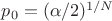 $p_0=(\alpha/2)^{1/N}$
