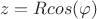$$z=Rcos(\varphi)$$