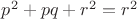 $p^2+pq+r^2=r^2$