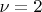 $\nu=2$