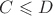$C\leqslant D$ $C\leqslant D$