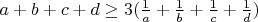 $\[a + b + c + d \ge 3(\frac{1}{a} + \frac{1}{b} + \frac{1}{c} + \frac{1}{d})\]$