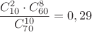 $$\frac{C_{10}^2\cdot C_{60}^8}{C_{70}^{10}}=0,29$$