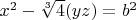 $x^2-\sqrt[3]{4}(yz)=b^2$