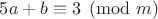$5a+b \equiv 3 \pmod m$