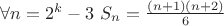 $\forall n = 2^k-3 \ S_n = \frac{(n+1)(n+2)}{6} $