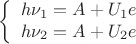 $$\left\{
\begin{array}{rcl}
 h\nu_1=A+U_1e \\
h\nu_2=A+U_2e  \\
\end{array}
\right.
$$
