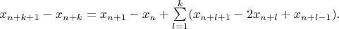 $x_{n+k+1}-x_{n+k}=x_{n+1}-x_{n}+\sum\limits_{l=1}^{k}(x_{n+l+1}-2x_{n+l}+x_{n+l-1}).$