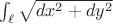 $\int _\ell{\sqrt {dx^2+dy^2}}$