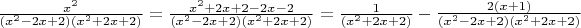 $\frac{x^2}{(x^2-2x+2)(x^2+2x+2)}=\frac{x^2+2x+2-2x-2}{(x^2-2x+2)(x^2+2x+2)}=\frac{1}{(x^2+2x+2)}-\frac{2(x+1)}{(x^2-2x+2)(x^2+2x+2)}$
