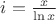 $i=\frac{x}{\ln{x}}$