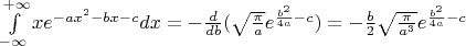 $\[\int\limits_{ - \infty }^{ + \infty } {x{e^{ - a{x^2} - bx - c}}} dx =  - \frac{d}{{db}}(\sqrt {\frac{\pi }{a}} {e^{\frac{{{b^2}}}{{4a}} - c}}) = -\frac{b}{2}\sqrt {\frac{\pi }{{{a^3}}}} {e^{\frac{{{b^2}}}{{4a}} - c}}\]$
