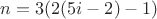 $n=3(2(5i-2)-1)$