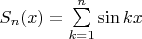 $S_n(x)=\sum\limits_{k=1}^n \sin kx$