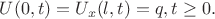 $U(0,t)=U_x(l,t)=q,t \geq 0.$