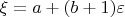 $\xi=a+(b+1)\varepsilon$
