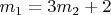 $m_{1}=3m_{2}+2$