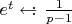 $e^t\leftarrow\!\!:\,\frac 1{p-1}$