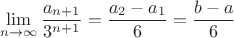 $$
\lim_{n \to \infty} \frac{a_{n+1}}{3^{n+1}} = \frac{a_2-a_1}{6} = \frac{b-a}{6}
$$