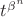 $t^{\beta^n}$