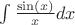 $\int\frac{\sin(x)}{x}dx$